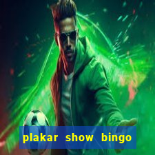 plakar show bingo ao vivo